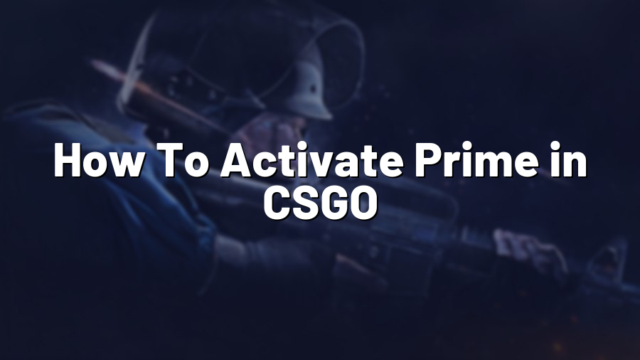 How To Activate Prime in CSGO