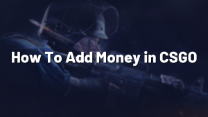 How To Add Money in CSGO