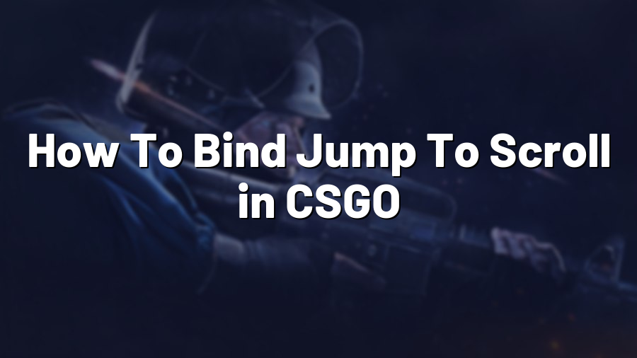 How To Bind Jump To Scroll in CSGO