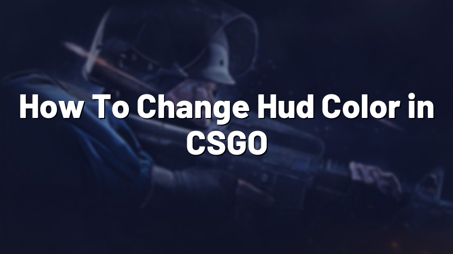 How To Change Hud Color in CSGO