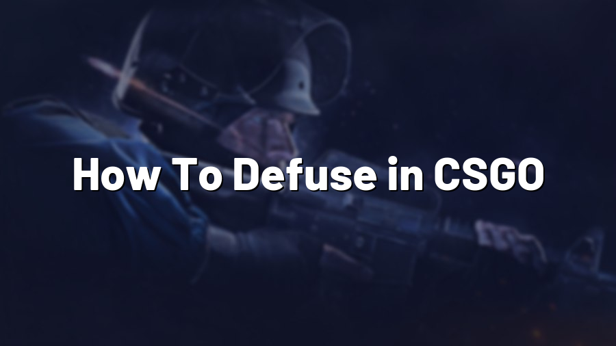 How To Defuse in CSGO