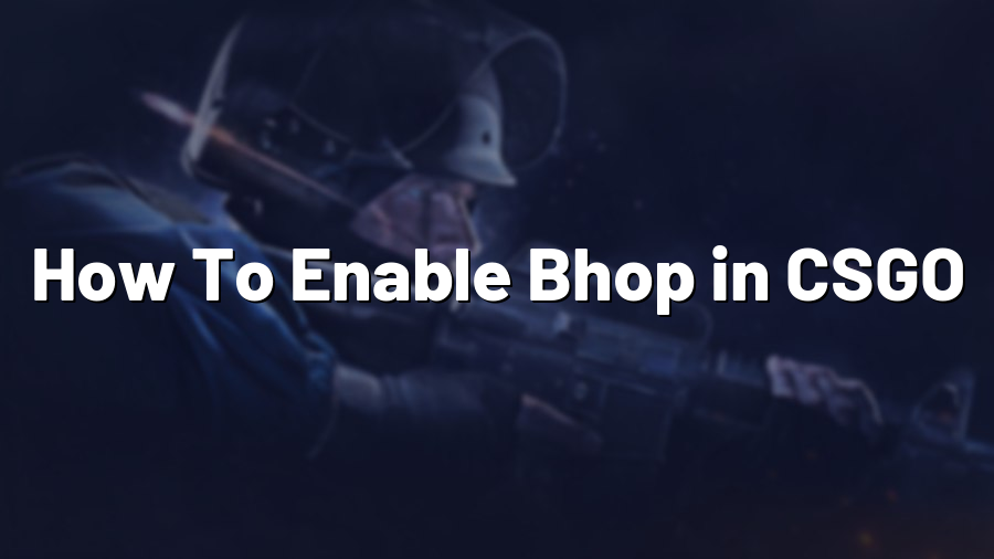 How To Enable Bhop in CSGO
