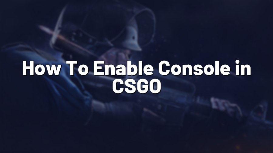 How To Enable Console in CSGO