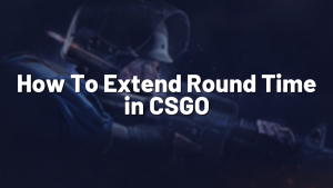 How To Extend Round Time in CSGO