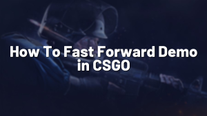 How To Fast Forward Demo in CSGO