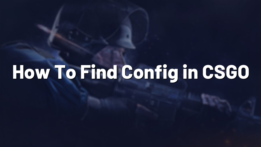 How To Find Config in CSGO
