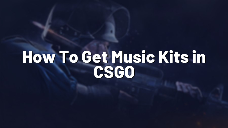 How To Get Music Kits in CSGO