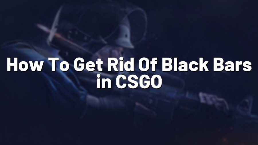 How To Get Rid Of Black Bars in CSGO