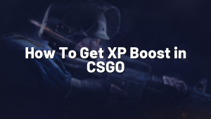 How To Get XP Boost in CSGO