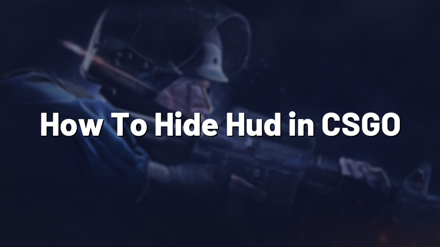 How To Hide Hud in CSGO