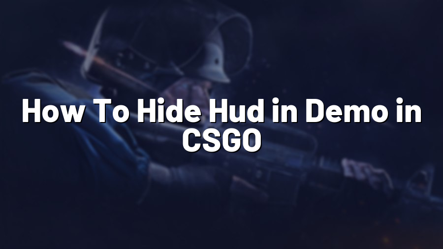 How To Hide Hud in Demo in CSGO