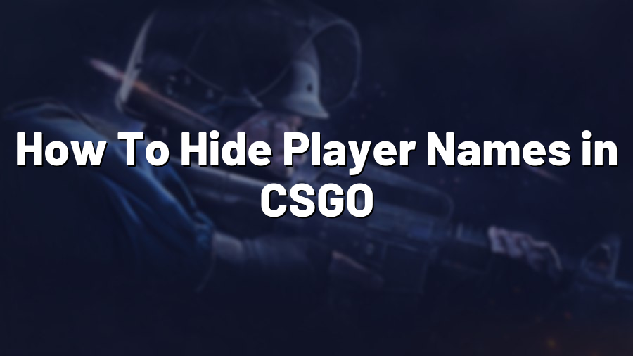 How To Hide Player Names in CSGO