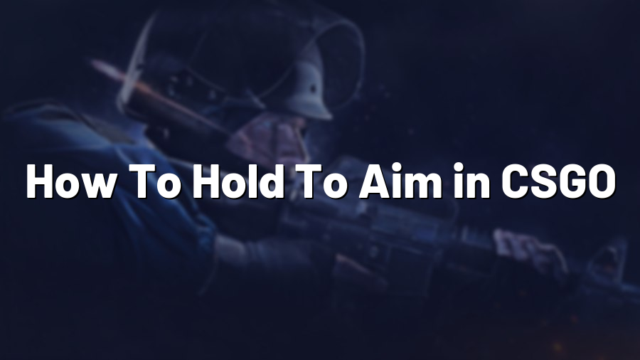 How To Hold To Aim in CSGO