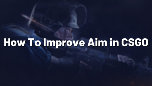 How To Improve Aim in CSGO