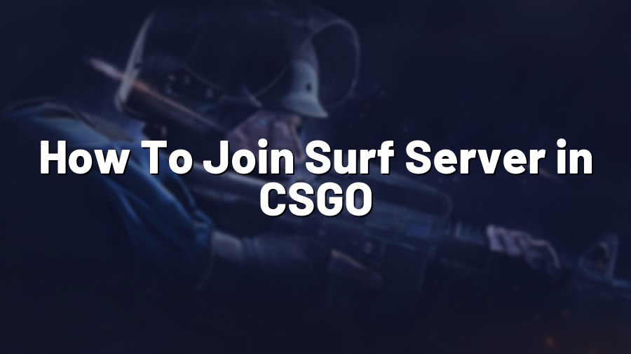 How To Join Surf Server in CSGO