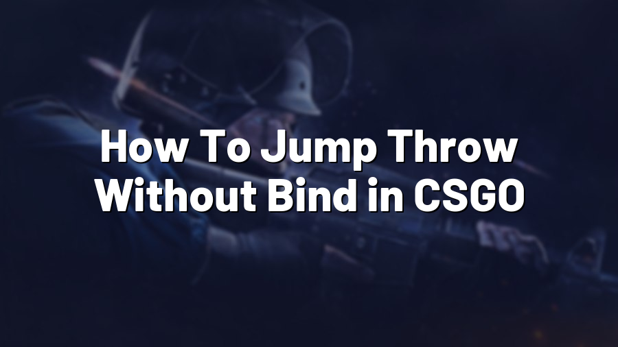 How To Jump Throw Without Bind in CSGO