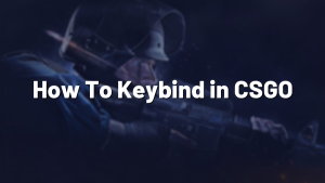 How To Keybind in CSGO