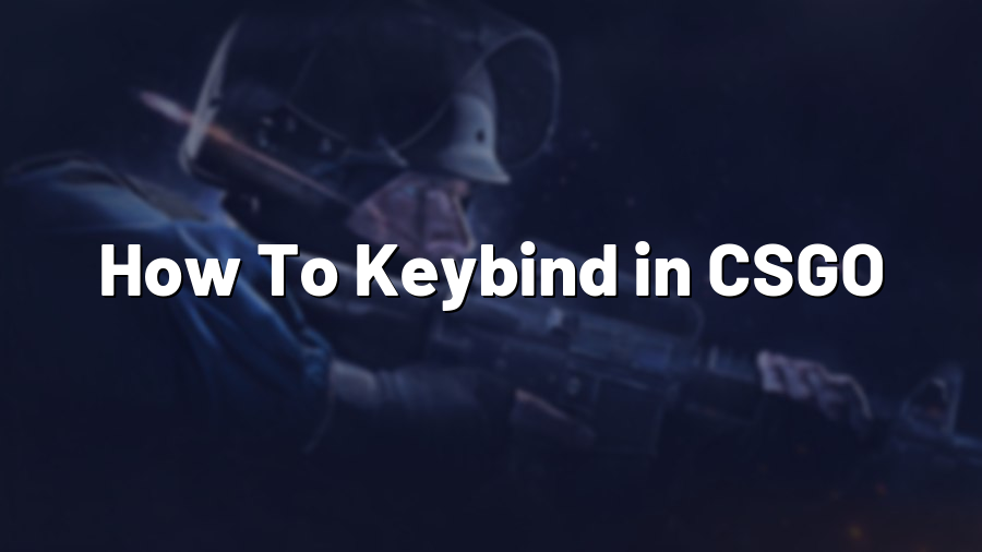 How To Keybind in CSGO
