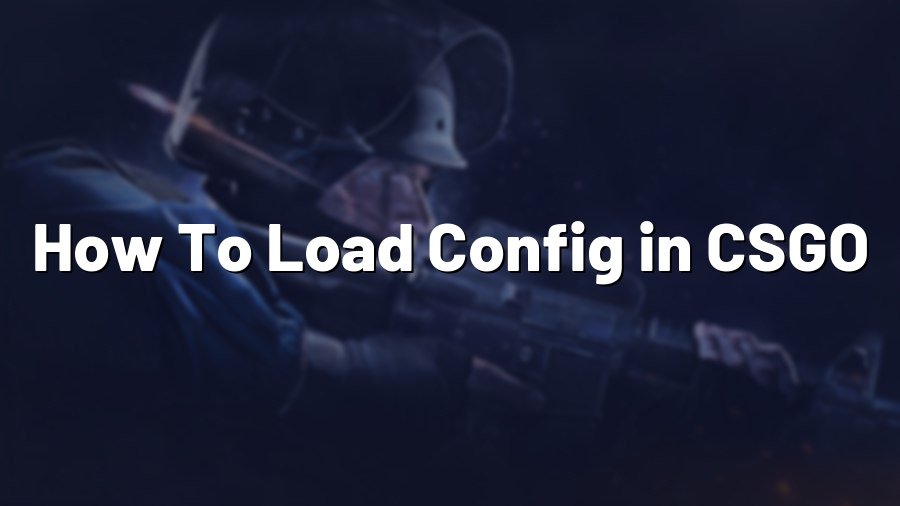 How To Load Config in CSGO