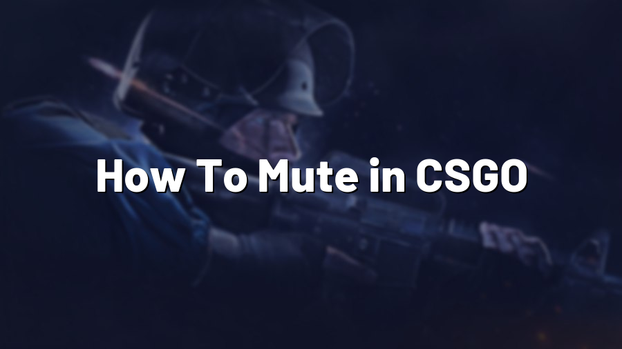 How To Mute in CSGO