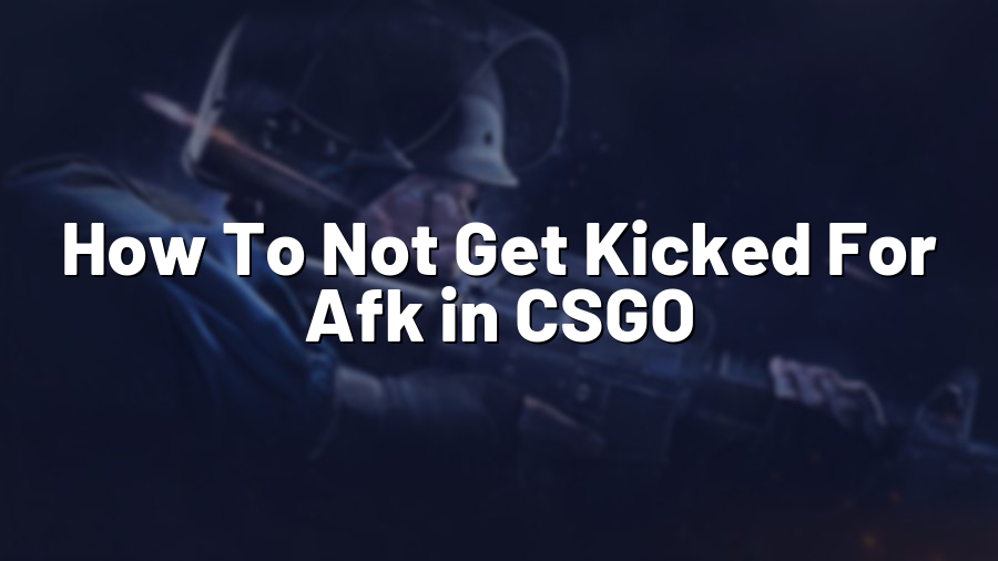 How To Not Get Kicked For Afk in CSGO