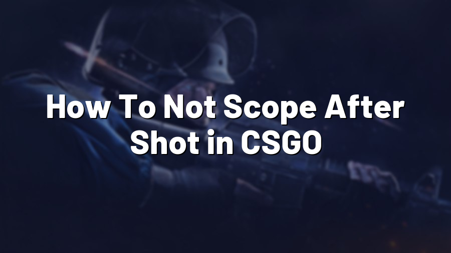 How To Not Scope After Shot in CSGO