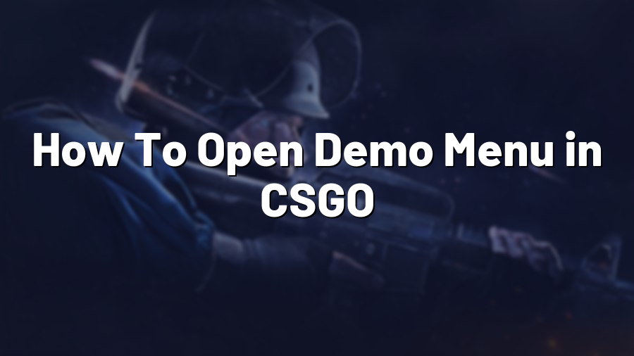 How To Open Demo Menu in CSGO