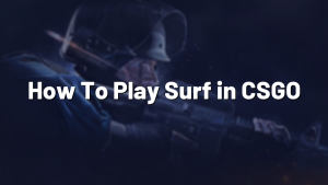 How To Play Surf in CSGO