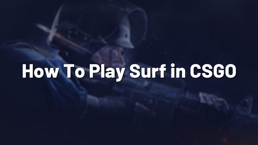 How To Play Surf in CSGO