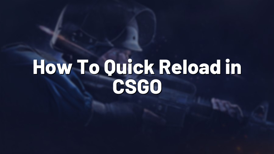How To Quick Reload in CSGO