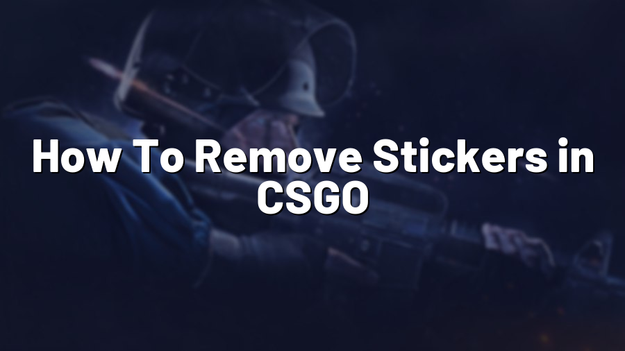 How To Remove Stickers in CSGO