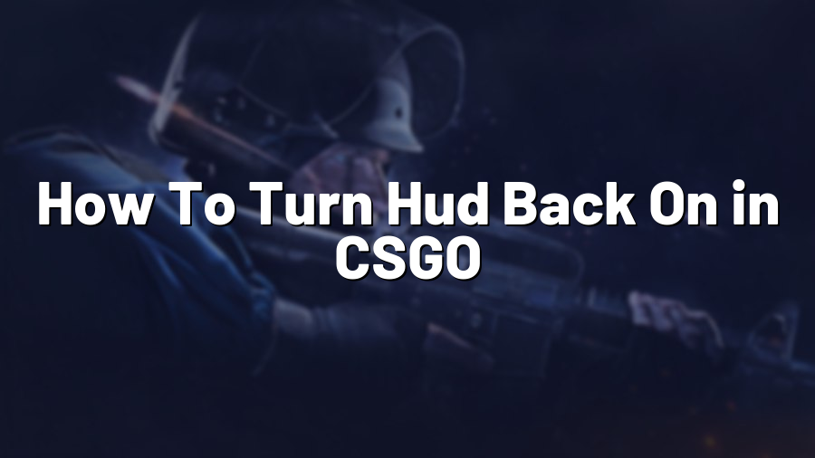 How To Turn Hud Back On in CSGO