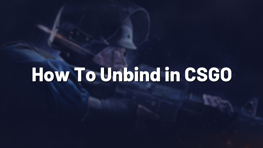 How To Unbind in CSGO
