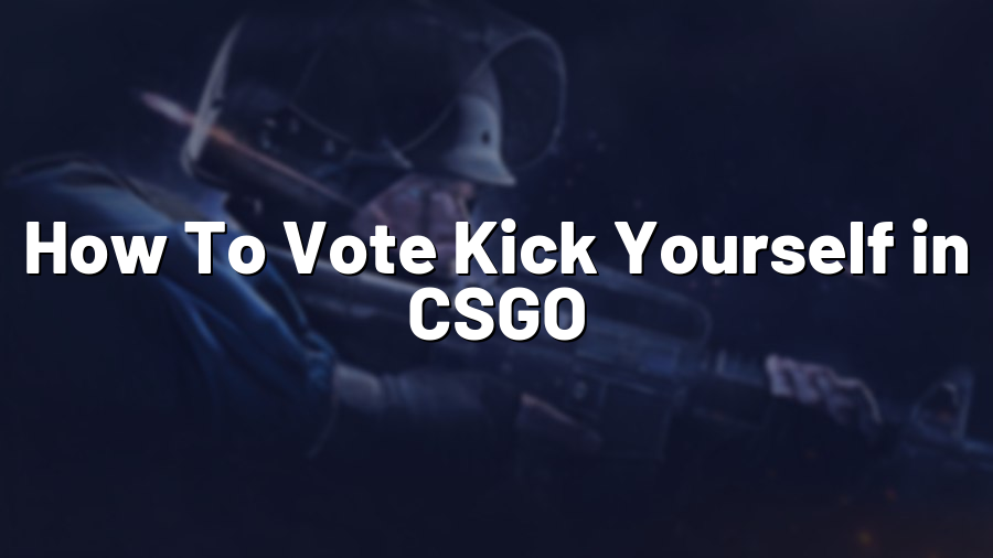 How To Vote Kick Yourself in CSGO