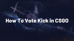 How To Vote Kick in CSGO