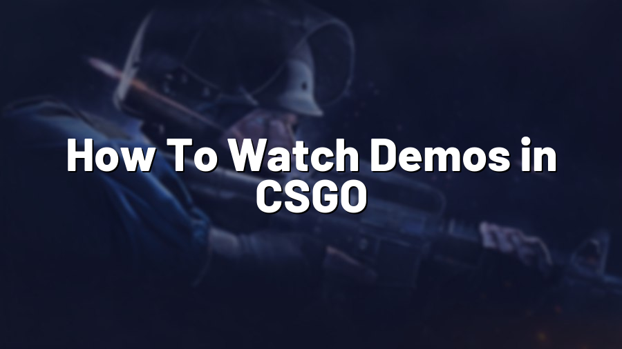How To Watch Demos in CSGO