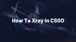 How To Xray in CSGO